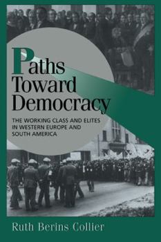 Paperback Paths Toward Democracy: The Working Class and Elites in Western Europe and South America Book