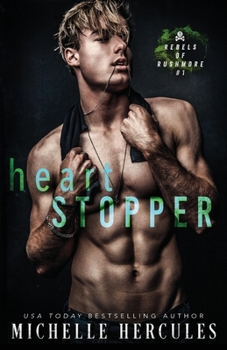 Heart Stopper - Book #1 of the Rebels of Rushmore