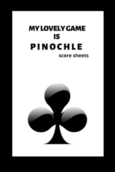 Paperback my lovely game is Pinochle score sheet: pinochle board, pinochle sheets Book