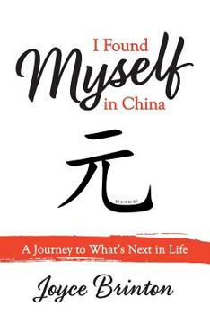 Paperback I Found Myself In China: A Journey to What's Next in Life Book