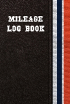 Paperback Mileage Log Book: Car Mileage Tracker For Taxes / Perfect For Business & Personal Use / Sports Theme / Orange & Blue Book