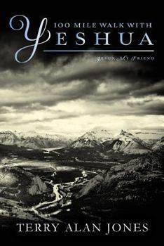 Paperback 100 Mile Walk with YESHUA: Jesus, My Friend Book