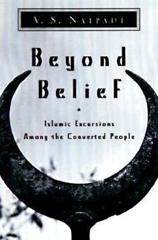 Hardcover Beyond Belief: Islamic Excursions Among the Converted Peoples Book