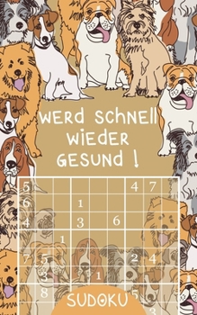 Paperback Werd schnell wieder gesund ! - Sudoku: Genesungsgeschenk für Jung und Alt Rätselbuch zum Zeitvertreib Kleines Gute Besserung Geschenk zur Aufmunterung [German] Book