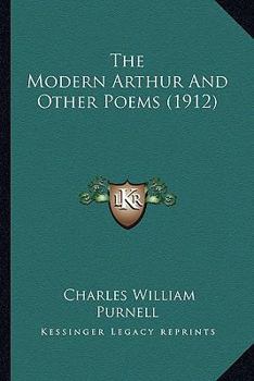 The Modern Arthur And Other Poems