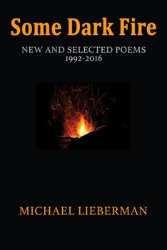 Hardcover Some Dark Fire: New and Selected Poems Book