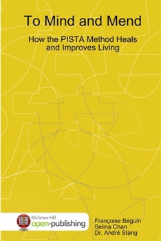 Paperback To Mind and Mend: How the PISTA Method Heals and Improves Living Book