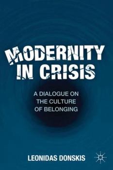 Hardcover Modernity in Crisis: A Dialogue on the Culture of Belonging Book