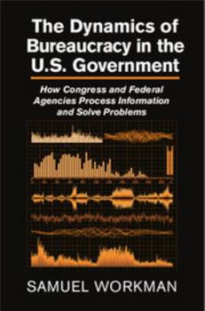 Hardcover The Dynamics of Bureaucracy in the US Government Book