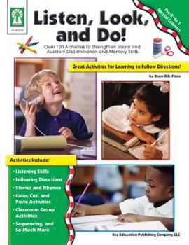 Paperback Listen, Look, and Do!, Grades Pk - 1: Over 120 Activities to Strengthen Visual and Auditory Discrimination and Memory Skills Book