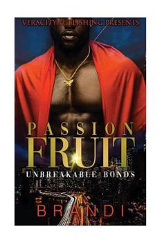 Paperback Passion Fruit: Unbreakable Bond Book