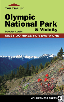 Paperback Top Trails: Olympic National Park and Vicinity: Must-Do Hikes for Everyone Book