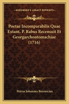 Paperback Poetae Incomparabilis Quae Extant. P. Rabus Recensuit Et Georgarchontomachiae (1716) [Latin] Book