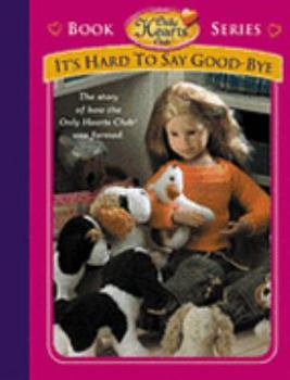 Hardcover It's Hard to Say Good-bye (Only Hearts Club) Book