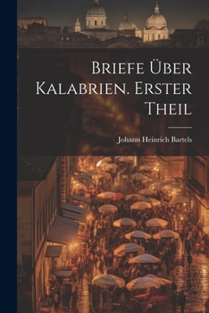 Paperback Briefe über Kalabrien. Erster Theil [German] Book