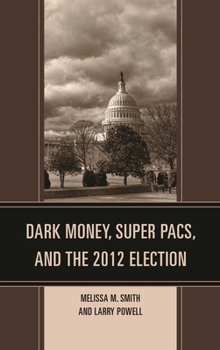 Paperback Dark Money, Super PACs, and the 2012 Election Book