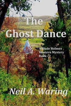 Paperback The Ghost Dance: A Blade Holmes Mystery Book