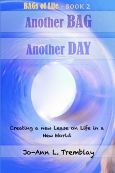 Paperback Another BAG Another DAY: Creating a new Lease on Life in a New World Book