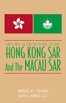 Hardcover Historical Dictionary of the Hong Kong Sar and the Macao Sar Book