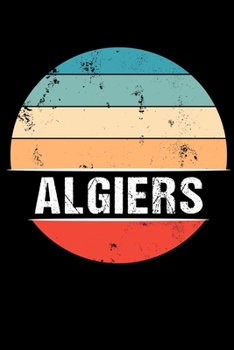 Paperback Algiers: 100 Pages 6 'x 9' - College Ruled Paper Journal Manuscript - Planner - Scratchbook - Diary Book