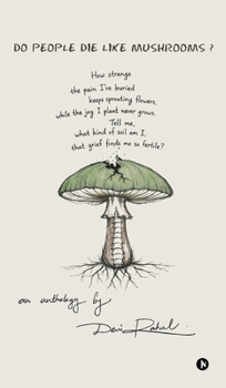 Hardcover Do People Die Like Mushrooms?: An Anthology Book