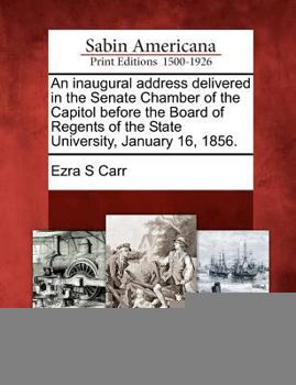 Paperback An Inaugural Address Delivered in the Senate Chamber of the Capitol Before the Board of Regents of the State University, January 16, 1856. Book