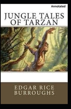 Paperback Jungle Tales of Tarzan Annotated Book