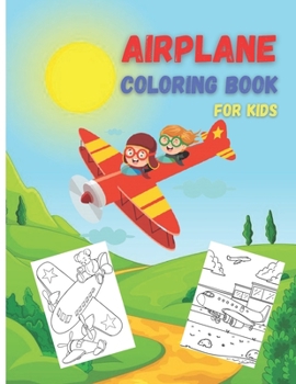 Paperback Airplane Coloring Book For Kids: 35 Airplanes Activity Book, Amazing Coloring Pages of Planes Book