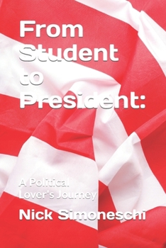 Paperback From Student to President: : A Political Lover's Journey Book