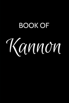 Paperback Kannon Journal: A Gratitude Journal Notebook for Men Boys Fathers and Sons with the name Kannon - Handsome Elegant Bold & Personalized Book