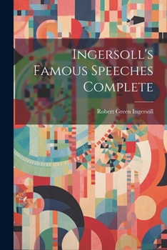 Paperback Ingersoll's Famous Speeches Complete Book
