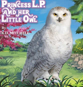 Hardcover Princess L.P. and Her Little Owl Book