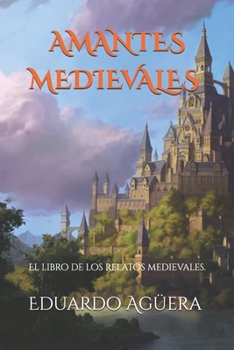 Paperback Amantes Medievales II: El libro de los misterios de la Edad Media [Spanish] Book
