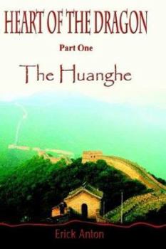 Hardcover Heart of the Dragon: Part One: The Huanghe Book