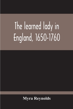 Paperback The Learned Lady In England, 1650-1760 Book