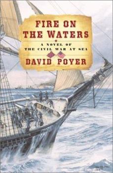 Hardcover Fire on the Waters: A Novel of the Civil War at Sea Book