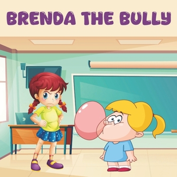 BRENDA THE BULLY