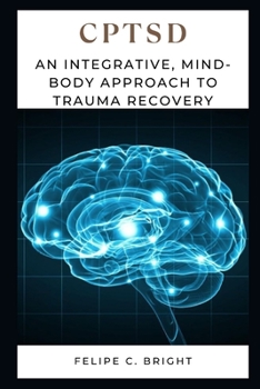 Paperback Cptsd: An Integrative, Mind-Body Approach to Trauma Recovery Book