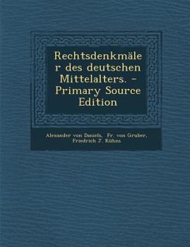 Paperback Rechtsdenkmaler Des Deutschen Mittelalters. - Primary Source Edition [German] Book