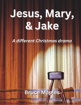 Paperback Jesus, Mary, and Jake: A different Christmas drama Book
