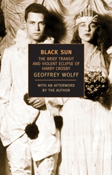 Paperback Black Sun: The Brief Transit and Violent Eclipse of Harry Crosby Book
