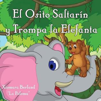 Paperback El Osito Saltarin y Trompa la Elefanta [Spanish] Book