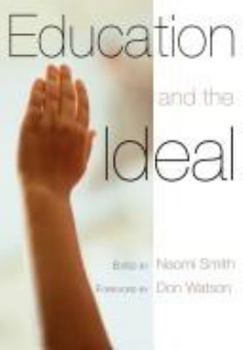 Paperback Education and the Ideal: Leading educators explore contemporary issues in Australian schooling Book