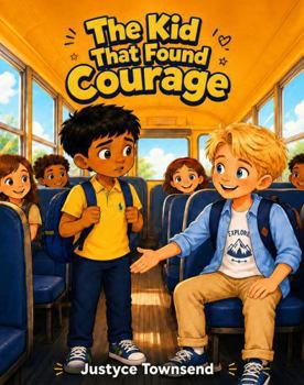 Paperback The Kid That Found Courage Book