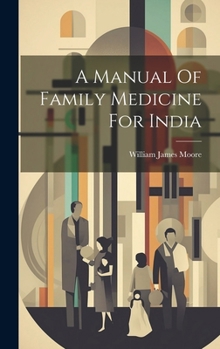Hardcover A Manual Of Family Medicine For India Book