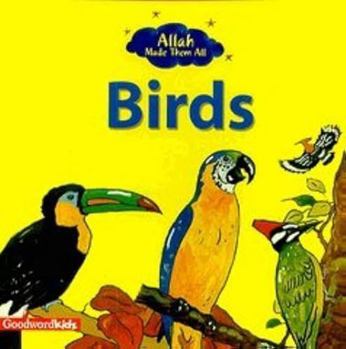Paperback Allah Made Them All: Birds Book