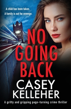 Paperback No Going Back: A gritty and gripping page-turning crime thriller Book