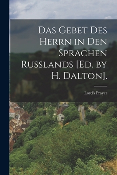 Paperback Das Gebet des Herrn in den Sprachen Russlands [Ed. by H. Dalton]. [German] Book