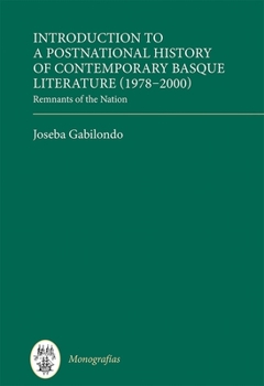 Hardcover Introduction to a Postnational History of Contemporary Basque Literature (1978-2000): Remnants of the Nation Book