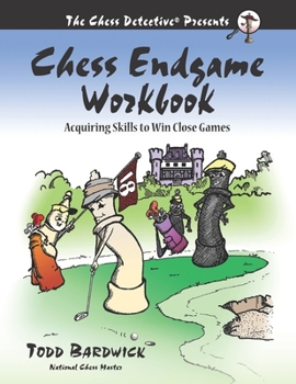 Paperback Chess Endgame Workbook: Acquiring Skills to Win Close Games Book